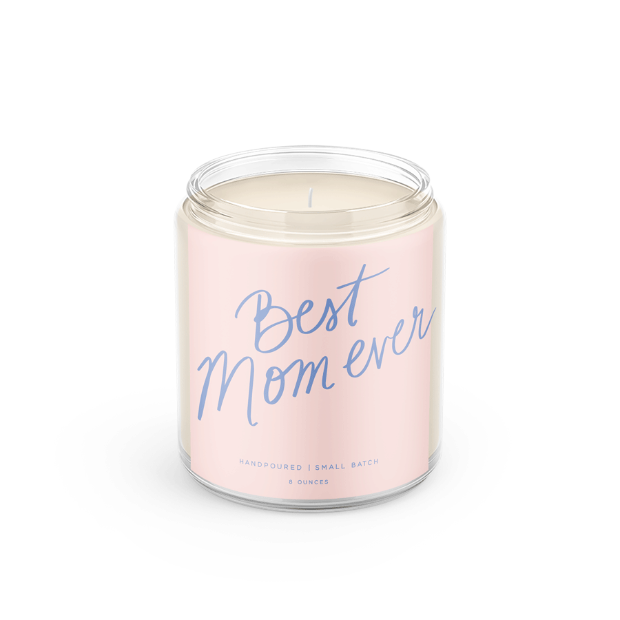 Best Mom Ever: 8 oz Soy Wax - Small Batch Candles