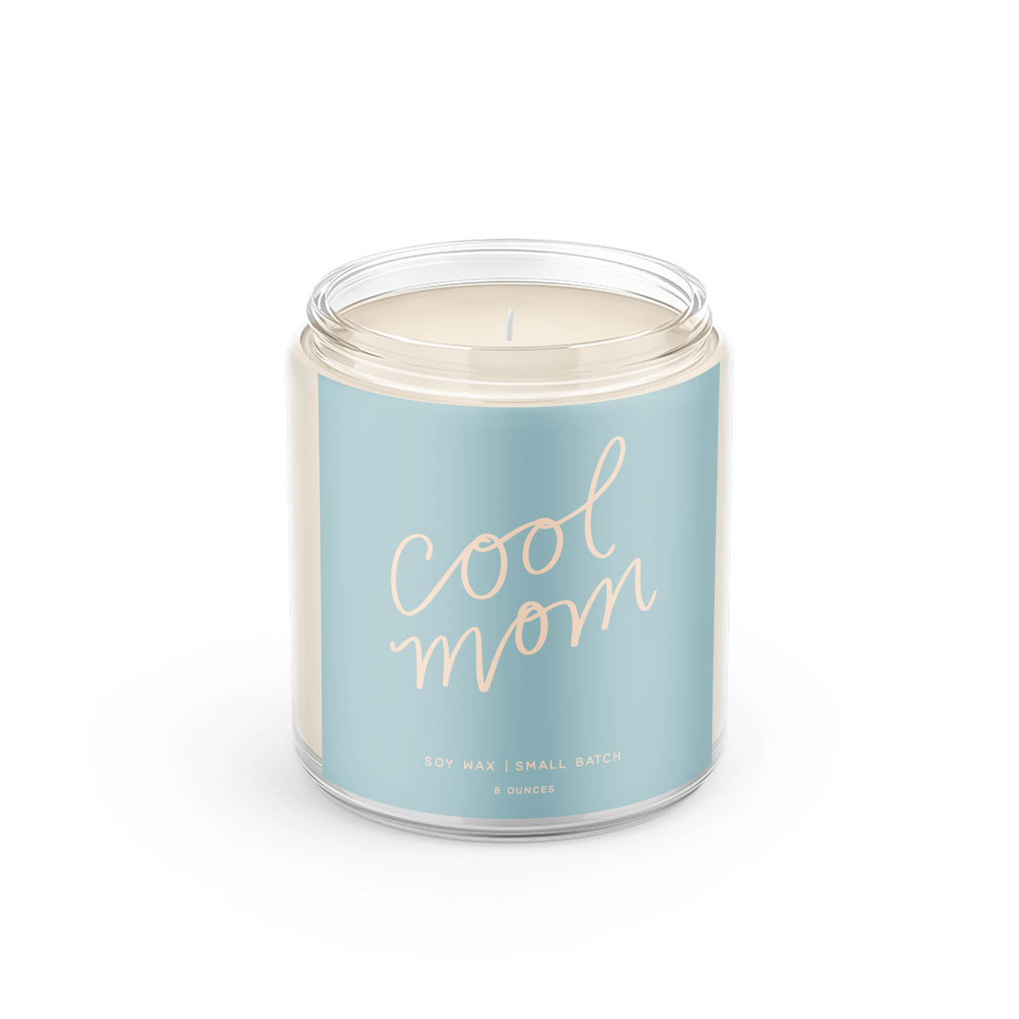 Cool Mom: 8 oz Soy Wax - Small Batch Candles